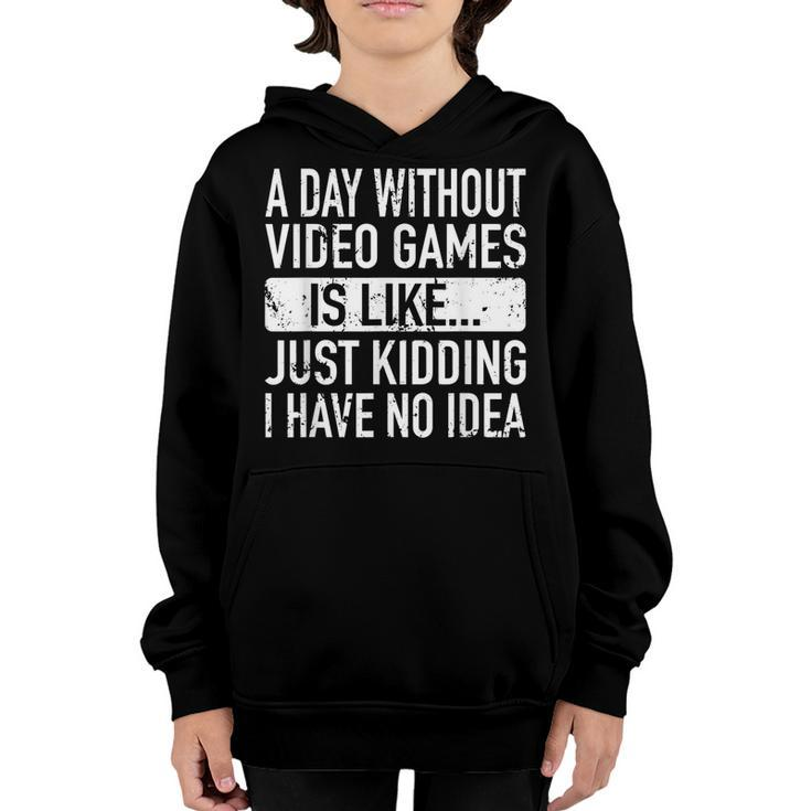 A Day Without Video Games Is Like - Video Gamer Boys Gaming  Youth Hoodie