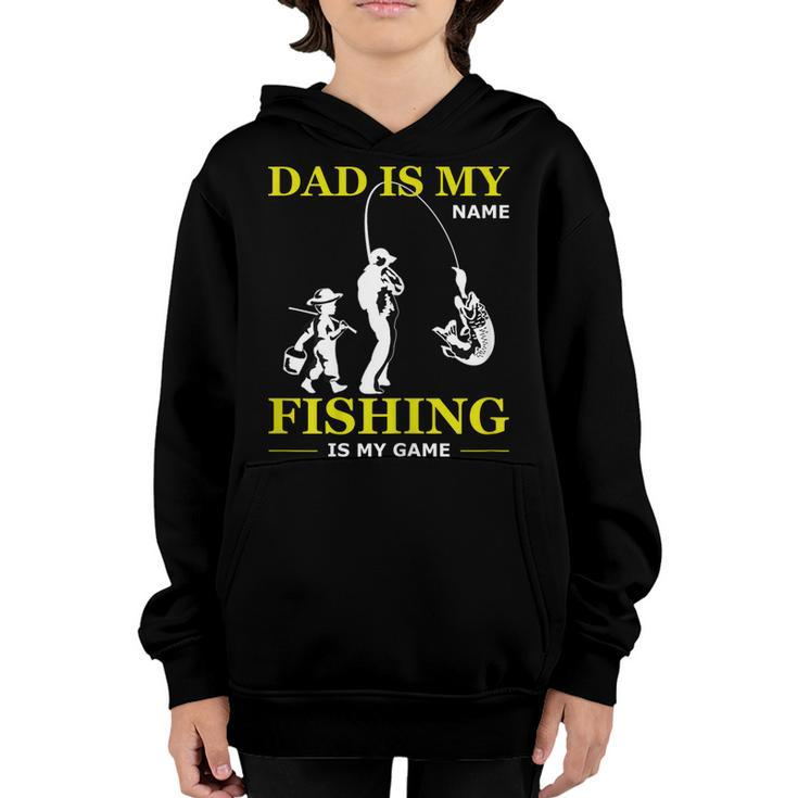 Dad Is My Name Fishing Is My Game  Fathers Day Gifts Youth Hoodie