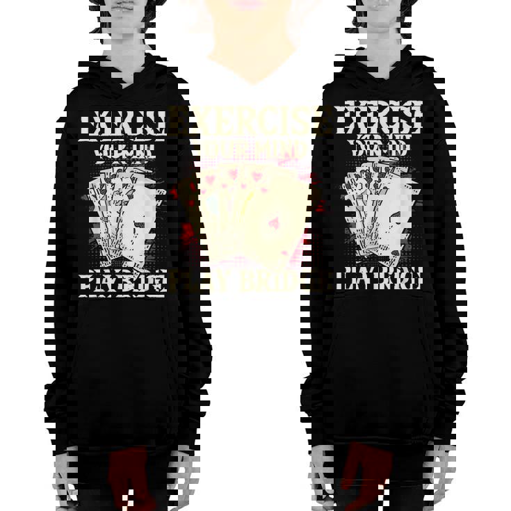 Exercise Your Mind Play Bridge - Bridge Player Card Game  Youth Hoodie