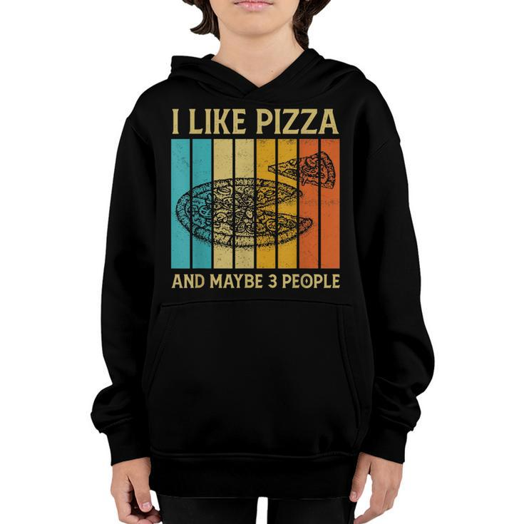 I Like Pizza And Maybe 3 People Funny Retro For Men Boys Youth Hoodie