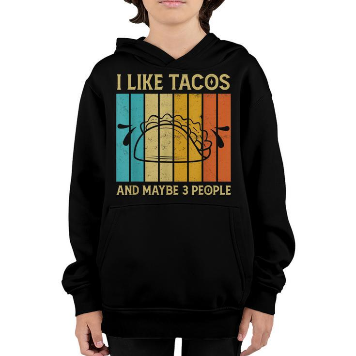 I Like Tacos And Maybe 3 People Funny Retro For Men Boys Youth Hoodie