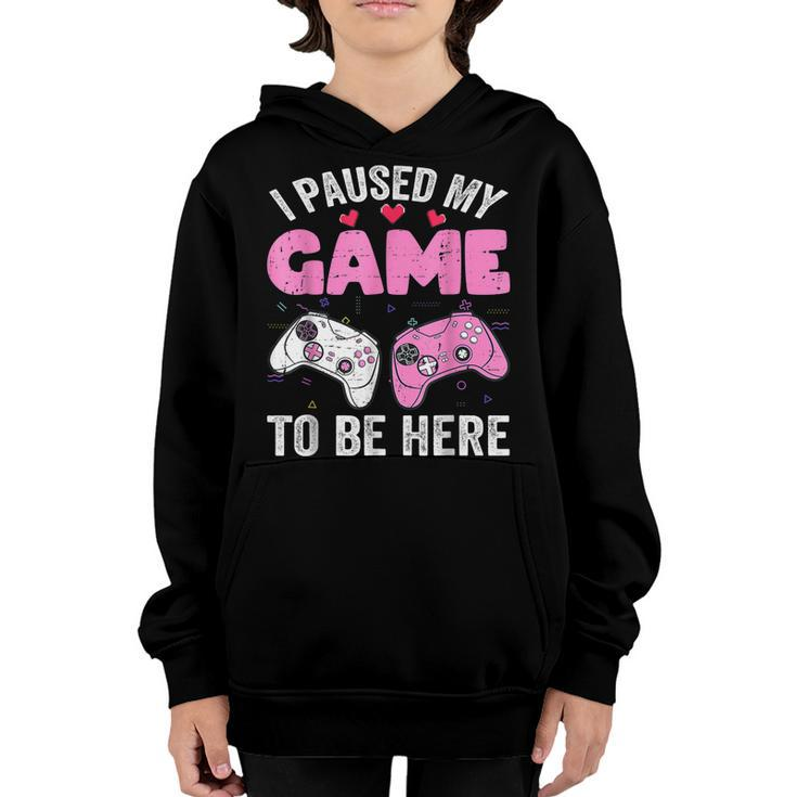 I Paused My Game To Be Here Cute Valentine Gamer Youth Hoodie