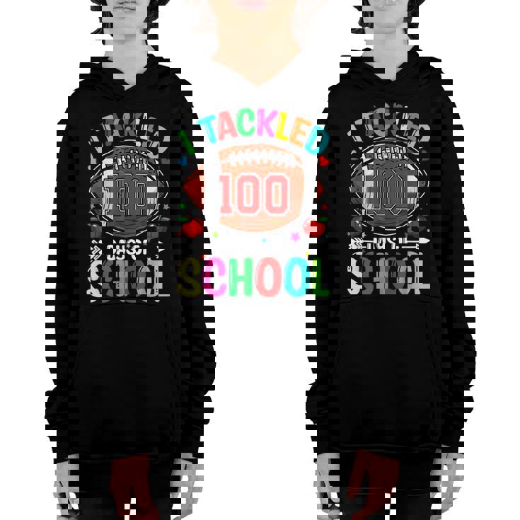 I Tackled 100 Day Of School Football Boy 100Th Day Of School V9 Youth Hoodie