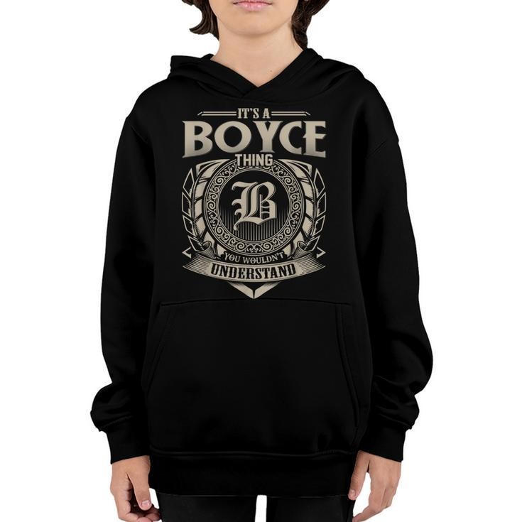 Its A Boyce Thing You Wouldnt Understand Name Vintage  Youth Hoodie