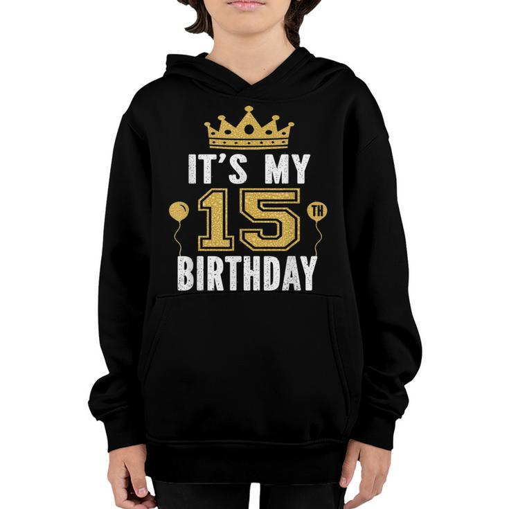 Its My 15Th Birthday Gift 15 Years Old Boys And Girls  Youth Hoodie