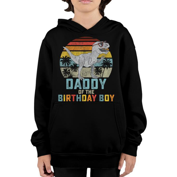 Mens Daddy Dinosaur Of The Birthday Boy Dad Matching Family  Youth Hoodie