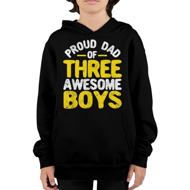 Mens Proud Dad Of Three Awesome Boys Fathers Day Daddy 3 Boy  Youth Hoodie