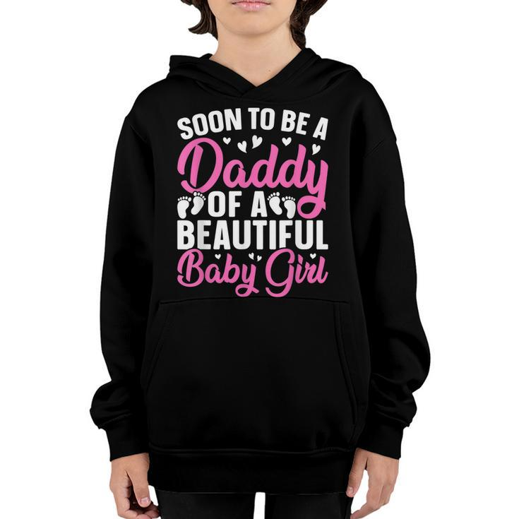 Mens Soon To Be A Daddy Of A Beautiful Baby Girl - Dad To Be  Youth Hoodie