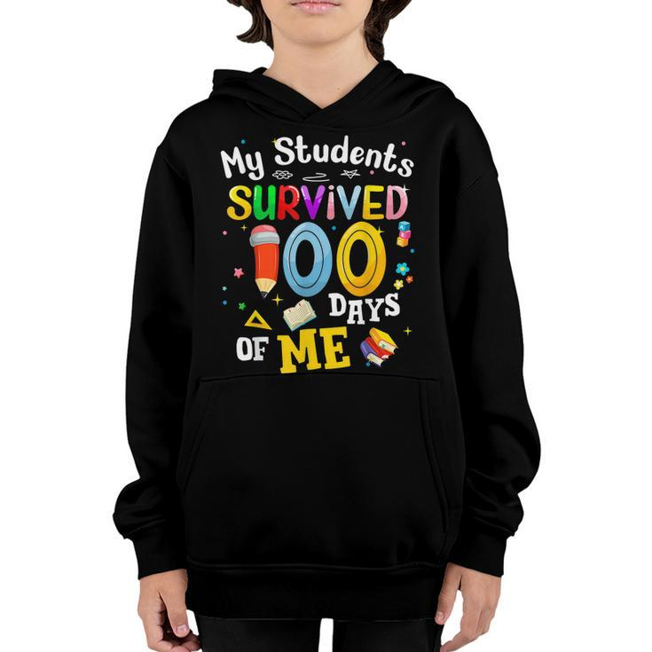 My Students Survived 100 Days Of Me 100 Days School Teachers  V2 Youth Hoodie