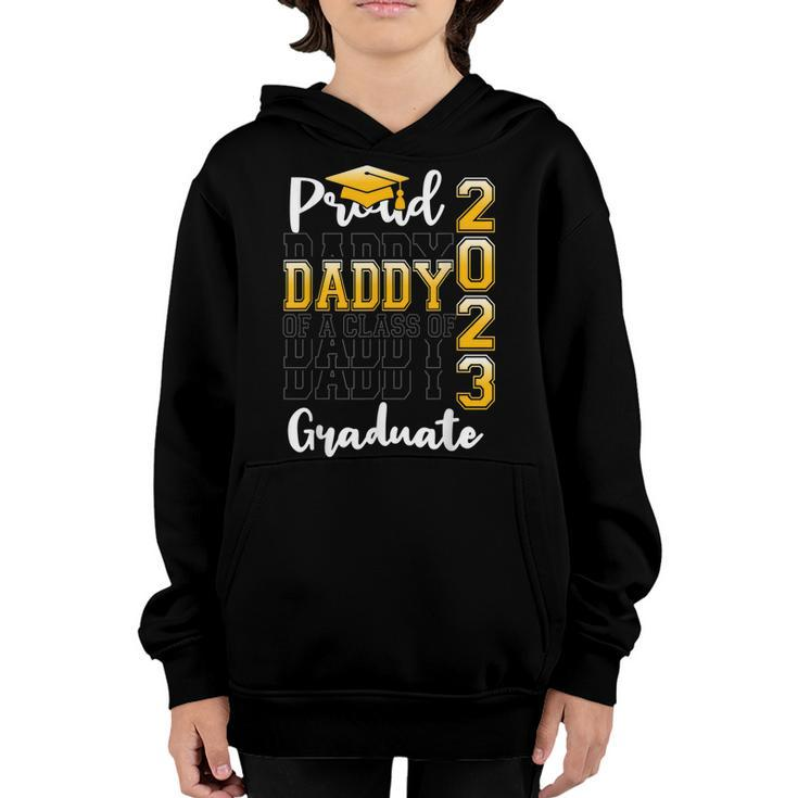 Proud Daddy Of A Class Of 2023 Graduate Funny Graduation  Youth Hoodie