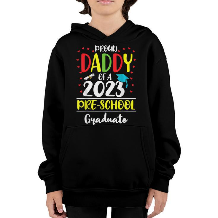 Proud Daddy Of A Class Of 2023 Preschool Graduate  Youth Hoodie