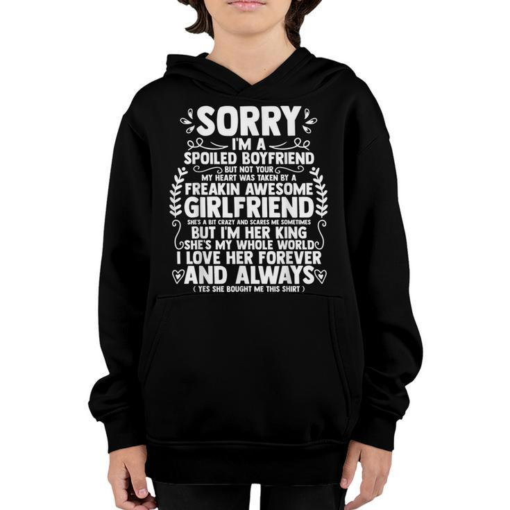 Sorry Im A Spoiled Boyfriend By Freaking Awesome Girlfriend  Youth Hoodie