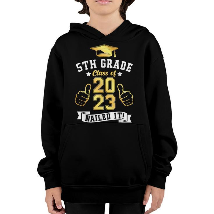 Students Graduation 5Th Grade Class Of 2023 Nailed It  Youth Hoodie