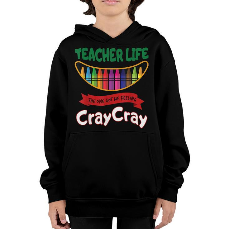 Teacher Life One Got Me Feeling Cray Cray 100 Days Of School  Youth Hoodie