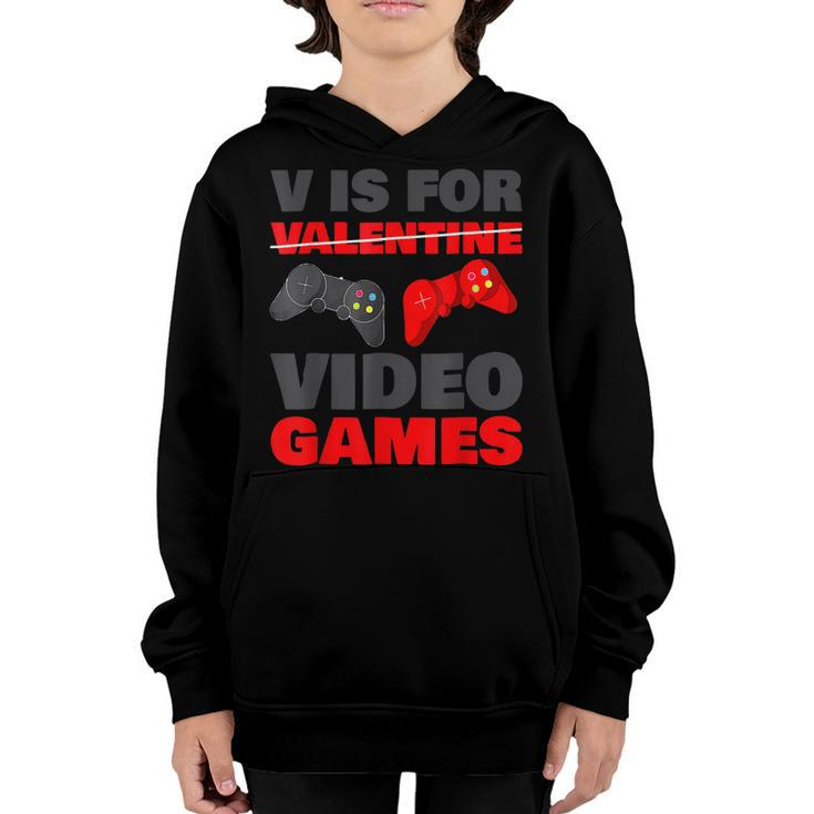 V Is For Valentine Video Games Valentines Day Gamer Gift  Youth Hoodie