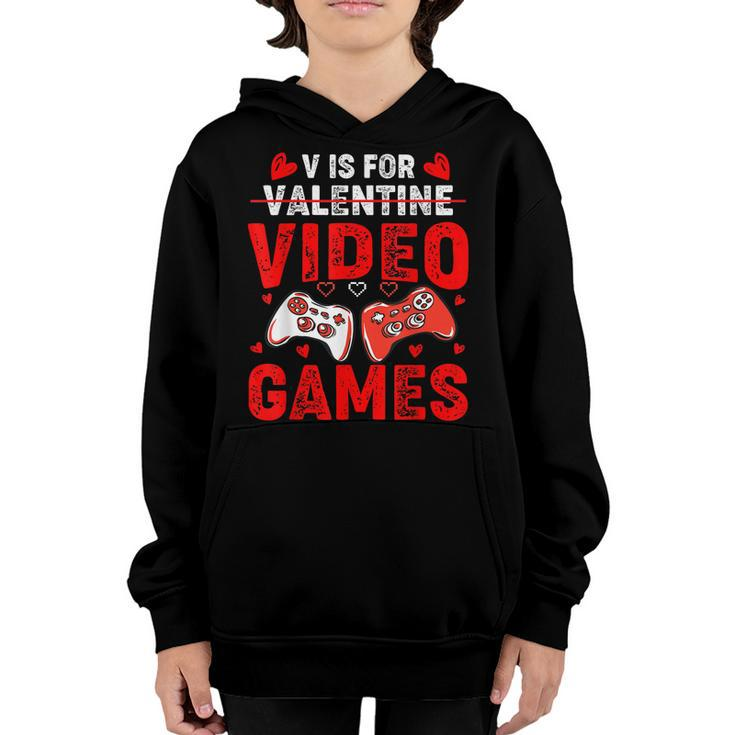 V Is For Video Games Funny Valentines Day Gamer Boy Men Gift  Youth Hoodie