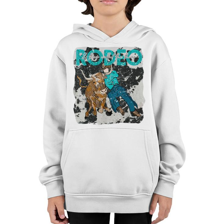 Cowboy Bull Riding They Call The Thing Rodeo Western Country  V2 Youth Hoodie