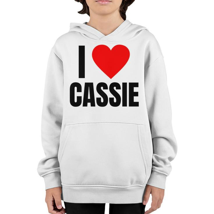 I Love Cassie Name Personalized Women Heart Bff Friend Girls   Youth Hoodie
