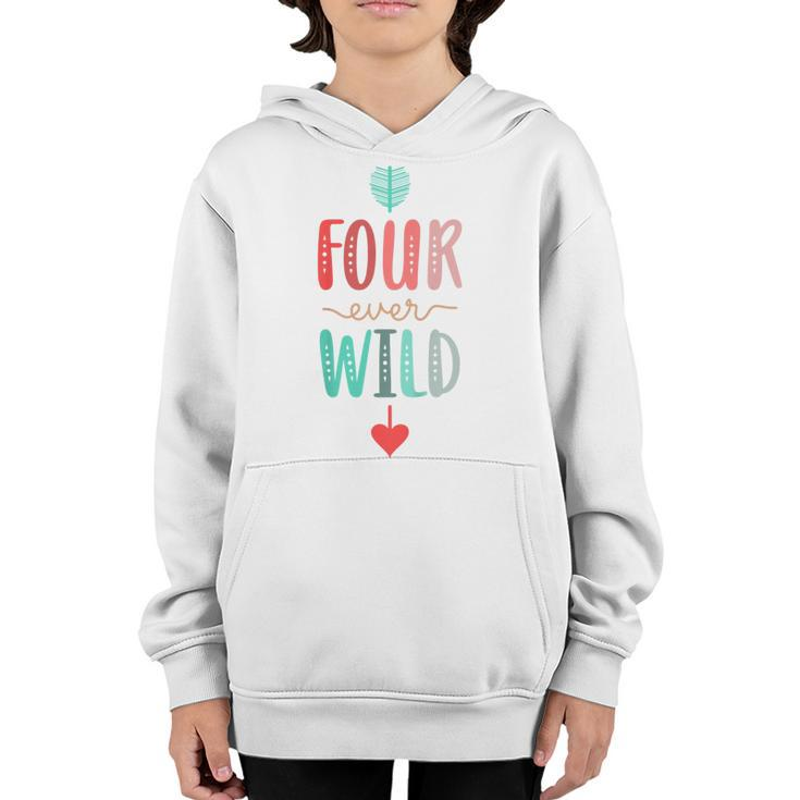 Kids Four Ever Wild 4Th Birthday Girl Gift 4 Year Old  Youth Hoodie