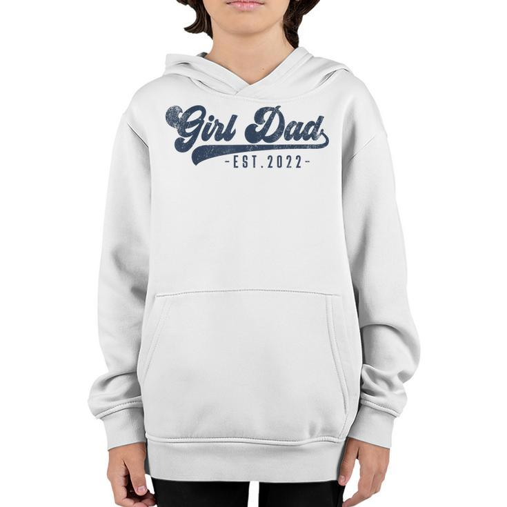 Mens Girl Dad Est 2022 Girl Dad To Be Gifts New Daddy  Youth Hoodie