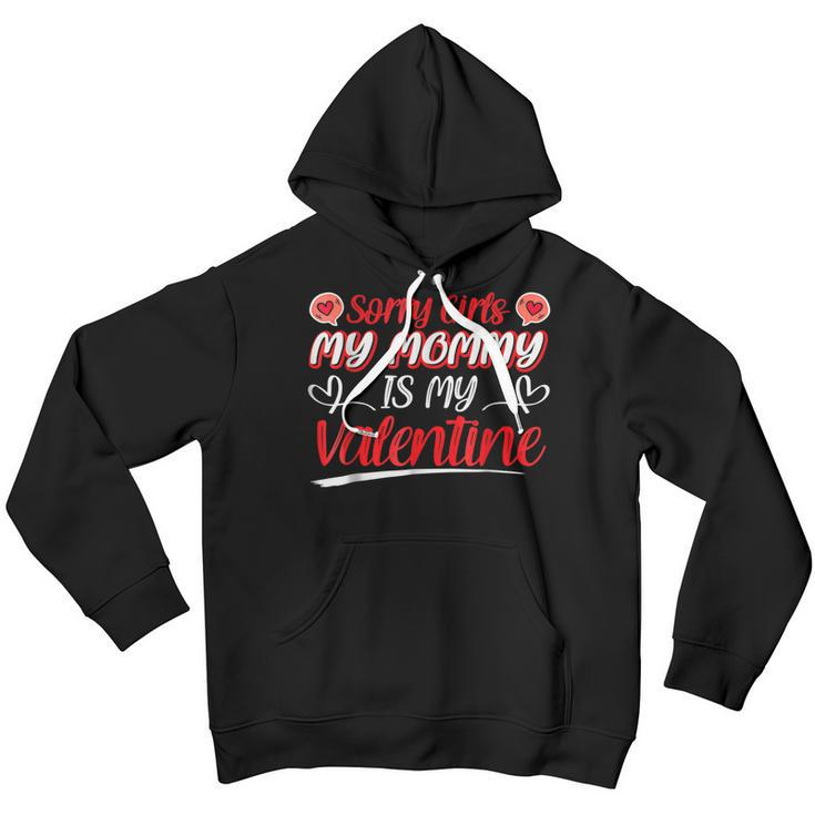 Valentines Day Sorry Girls My Mommy Is My Valentine For Boys Youth Hoodie