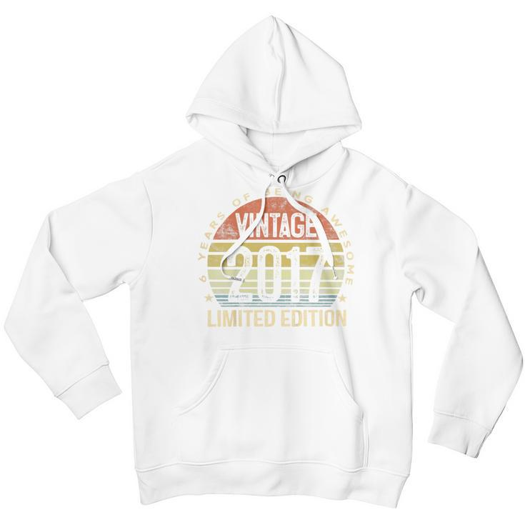 Kids Vintage 2017 Limited Edition 6 Year Old Gifts 6Th Birthday Youth Hoodie