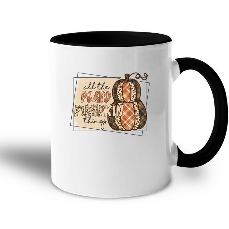 Fall All The Plaid And Pumpkin Things Accent Mug