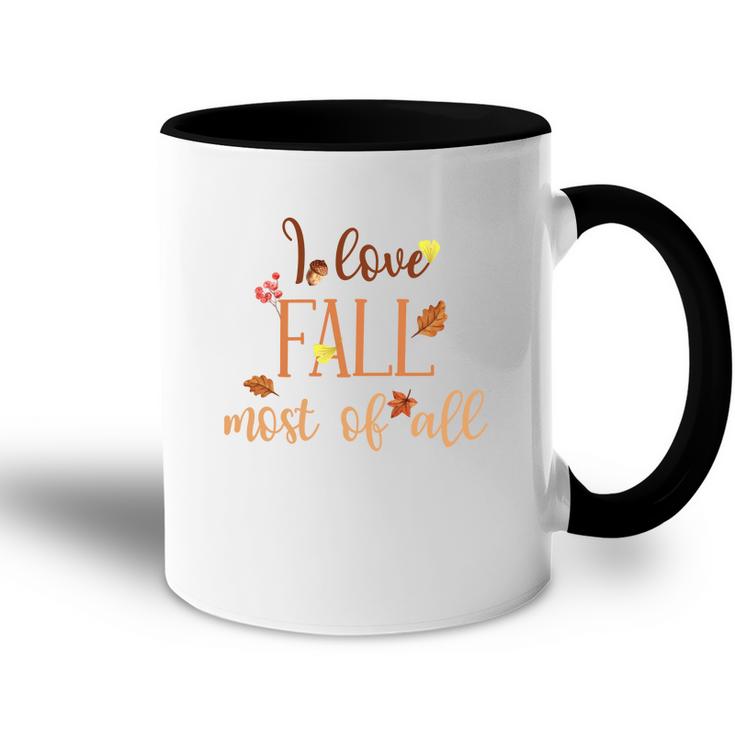 I Love Fall Most Of  All Funny Autumn Accent Mug