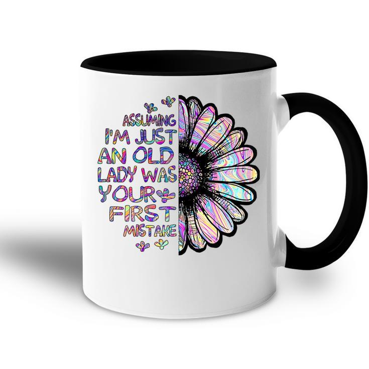 Assuming Im Just An Old Lady Was Your First Mistake Daisy Gift For Womens Accent Mug