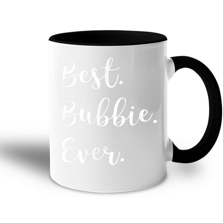 Best Bubbie Ever  Family Love Grandma Accent Mug