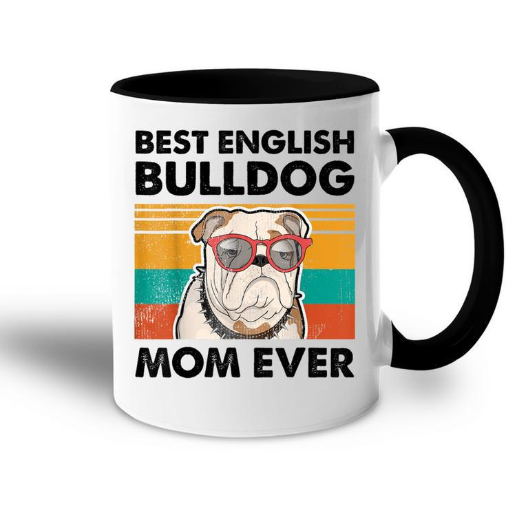 Best English Bulldog Mom Ever Dog Sunglasses Mothers Day Accent Mug