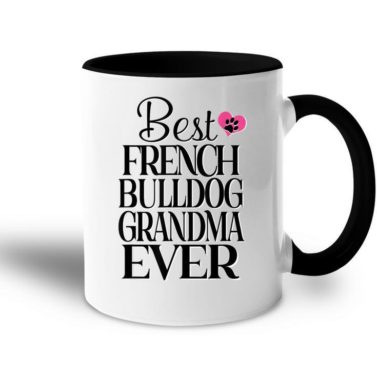 Best French Bulldog Grandma Ever  For Bulldog Owners Accent Mug