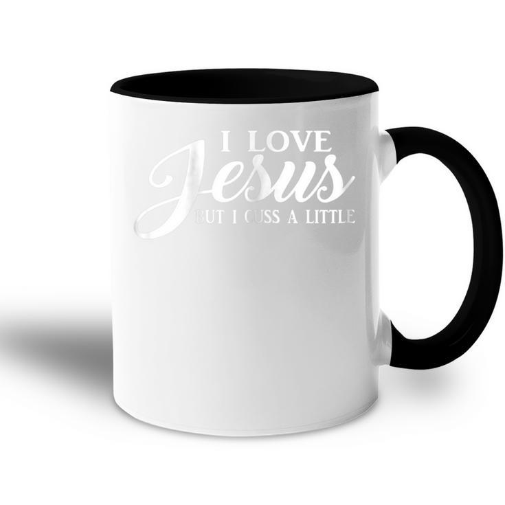 Christian  Womens I Love Jesus But I Cuss A Little Gift For Womens Accent Mug