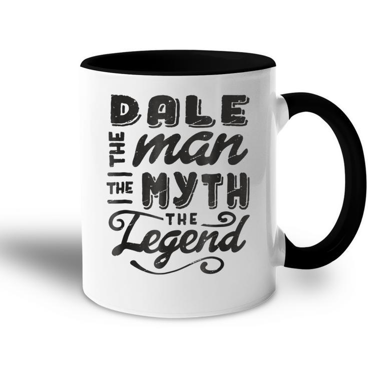 Dale The Man Myth Legend Gift Ideas Mens Name Accent Mug