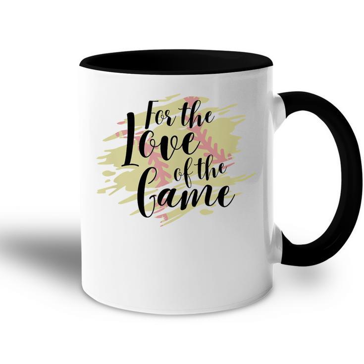 For The Love Of The Game Softball Girl Softball Season Game Accent Mug