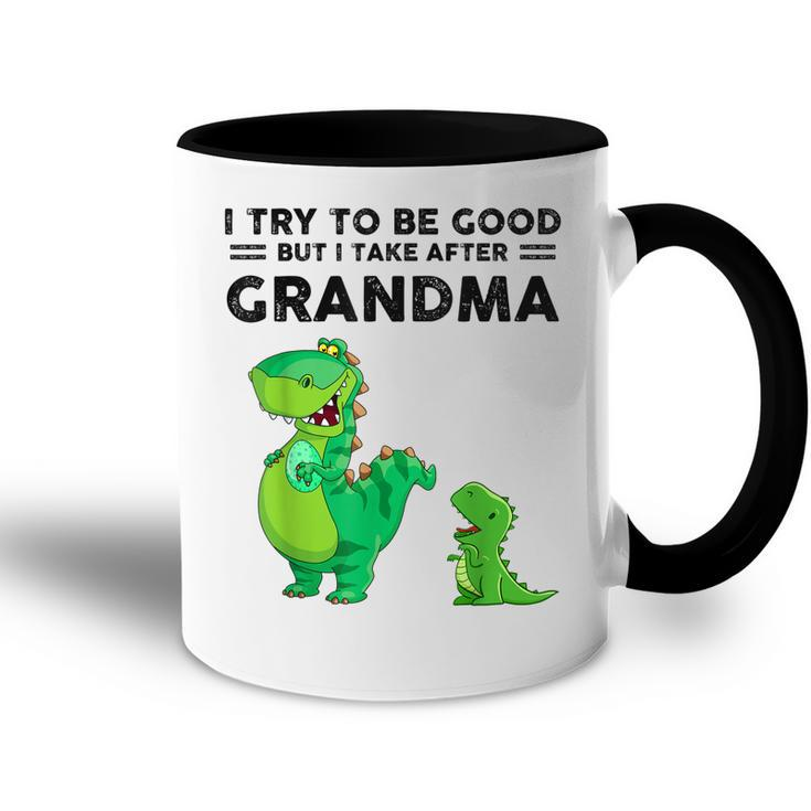 Funny I Try To Be Good But I Take After My Grandma Dinosaur Accent Mug