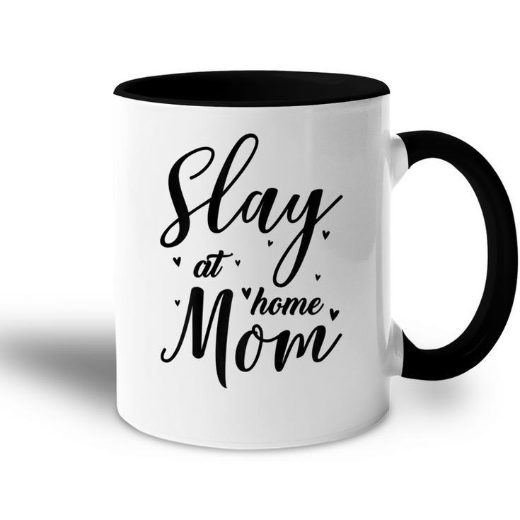 Funny Slay At Home Mom Mothers Day Gift For Her Gift For Womens Accent Mug