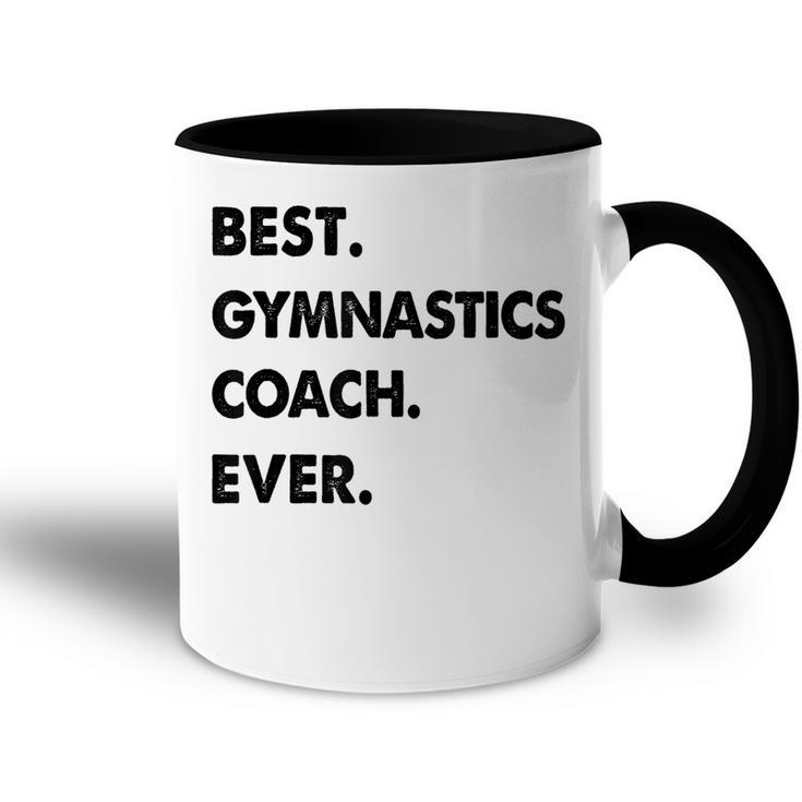 Gymnastics Coach Profession Best Gymnastics Coach Ever Accent Mug