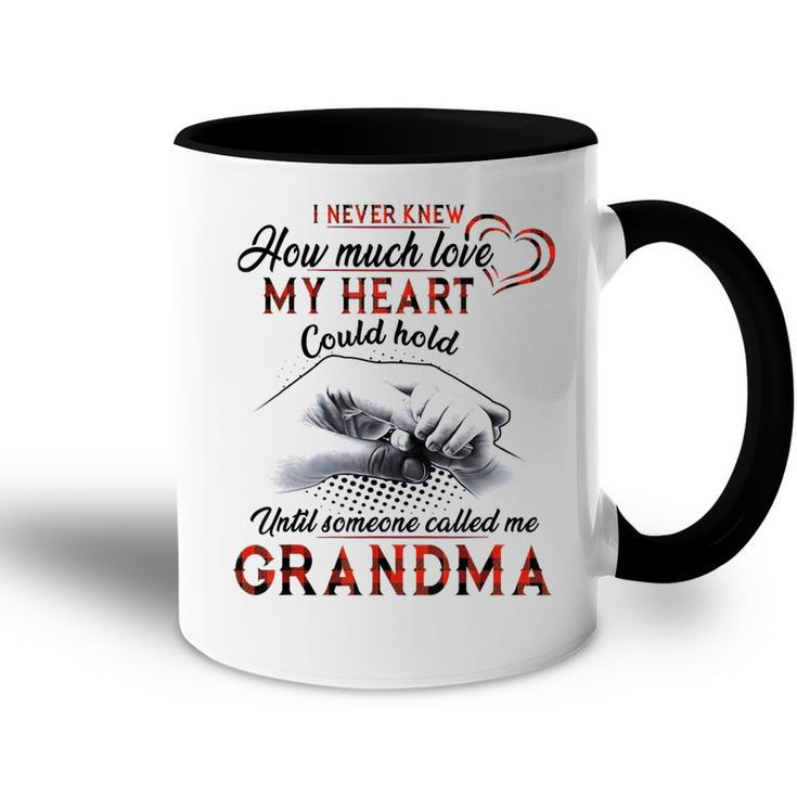 I Never Knew How Much Love My Heart Could Hold Grandma Gift Accent Mug