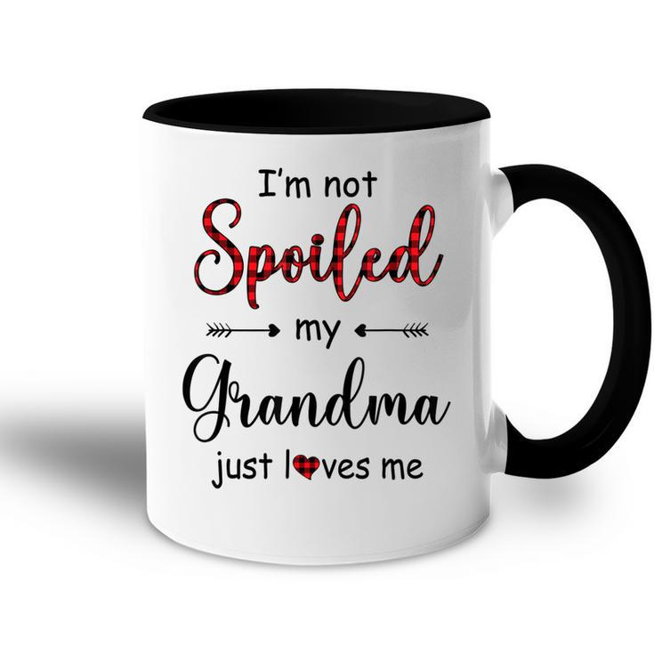 Im Not Spoiled My Grandma Just Loves Me For Grandkids Kids Accent Mug