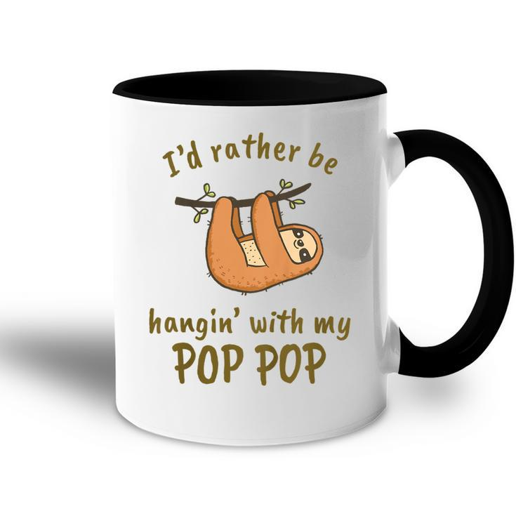 Kids Id Rather Be Hangin With My Pop Pop Grandpa Sloth Lover Accent Mug