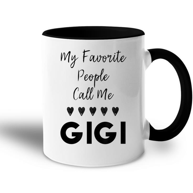 My Favorite People Call Me Gigi Grandmother Grandma Gift Accent Mug