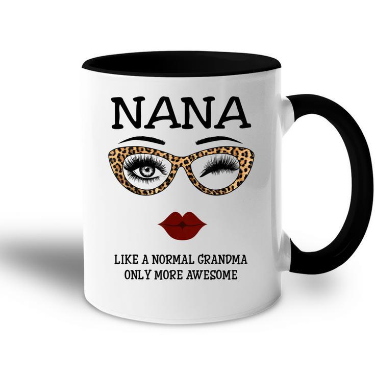 Nana Like Normal Grandma More Awesome Accent Mug