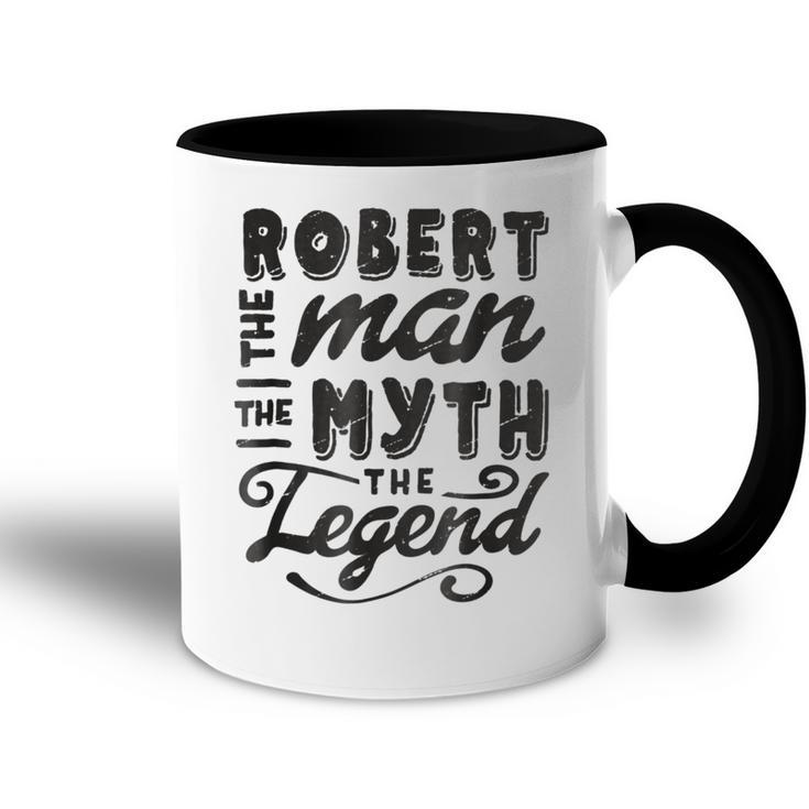 Robert The Man Myth Legend Gift Ideas Mens Name Accent Mug