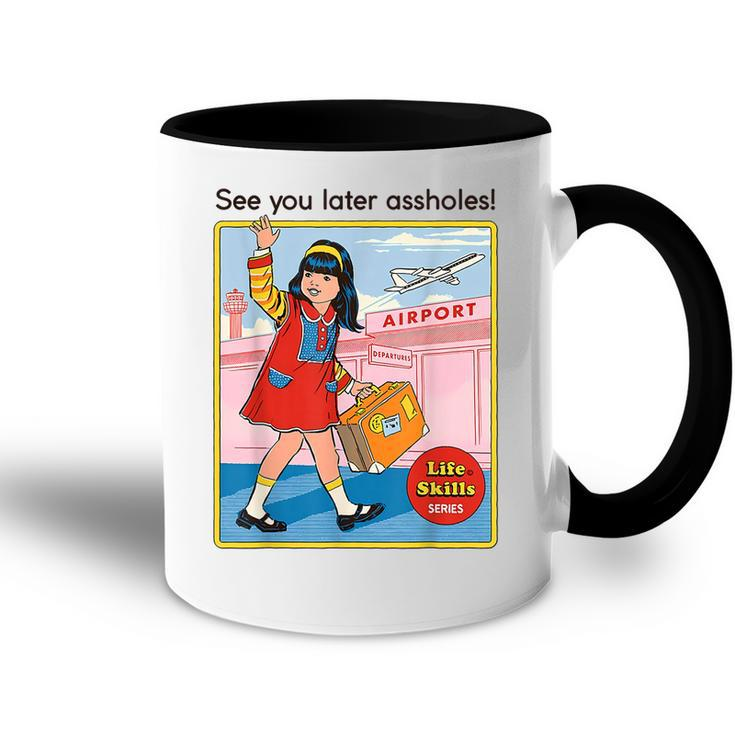See You Later Assholes | Funny And Casual Womens Accent Mug
