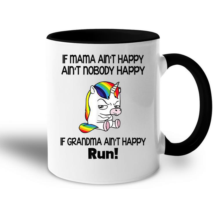 Unicorn If Mama Ain’T Happy Ain’T Nobody Happy If Grandma Accent Mug