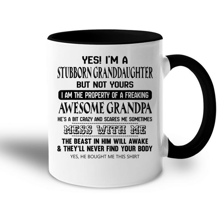 Yes Im A Stubborn Granddaughter But Not Yours Accent Mug