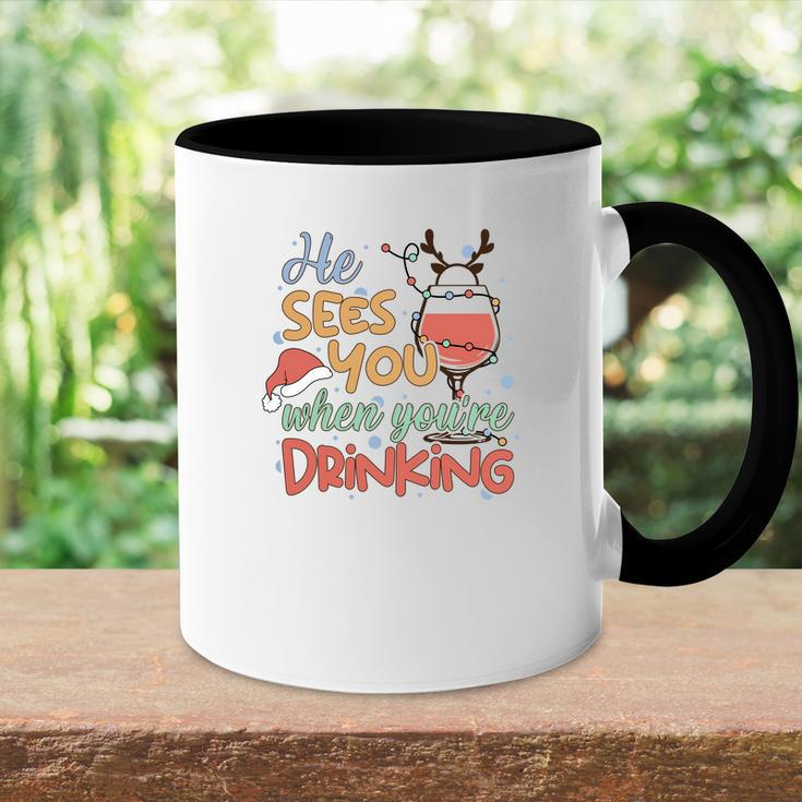 Christmas He Sees You When You Are Drinking V2 Accent Mug
