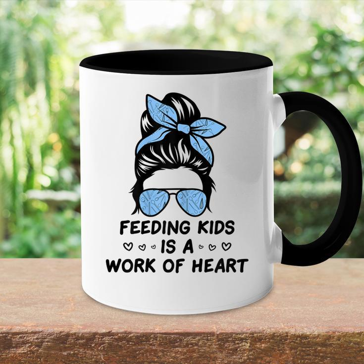Feeding Kids Is A Work Of Heart School Lunch Lady Cafeteria Gift For Womens Accent Mug