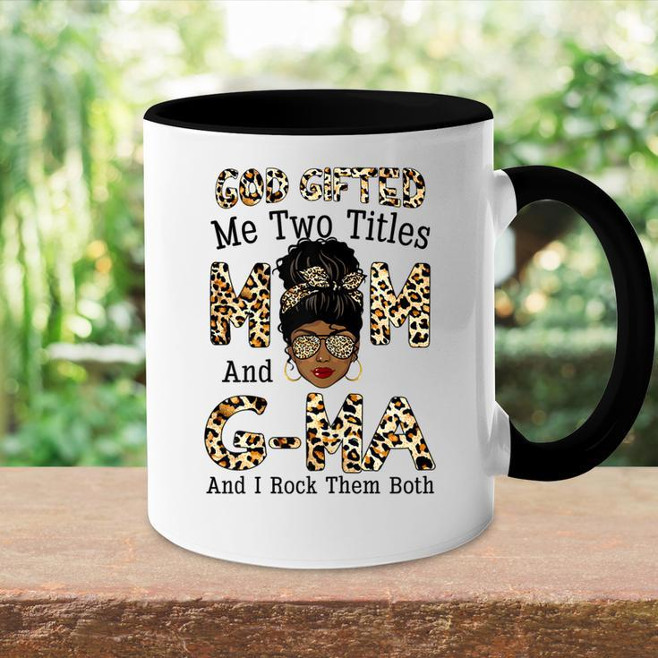 God Gifted Me Two Titles Mom Gma Leopard Black Woman Gift For Womens Accent Mug